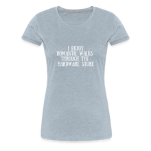 Load image into Gallery viewer, I enjoy romantic walks through the hardware store. Women's Relaxed Fit T-Shirt - heather ice blue