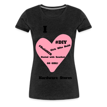 Load image into Gallery viewer, Customize Your Own Sayings. I Love Hardware Stores Women’s Premium T-Shirt - charcoal grey