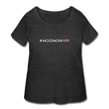 Load image into Gallery viewer, #WoodworkHER Women’s Curvy T-Shirt - deep heather