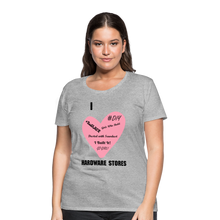 Load image into Gallery viewer, I love Hardware Stores Women’s Premium T-Shirt - heather gray