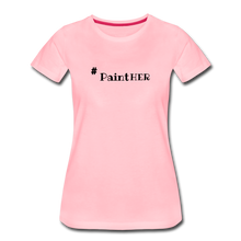 Load image into Gallery viewer, # PaintHER Women’s Premium T-Shirt - pink