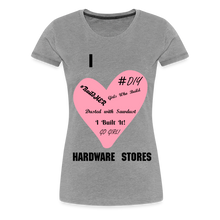 Load image into Gallery viewer, I Love Hardware Stores Women’s Premium T-Shirt - heather gray