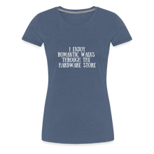 Load image into Gallery viewer, I enjoy romantic walks through the hardware store. Women's Relaxed Fit T-Shirt - heather blue
