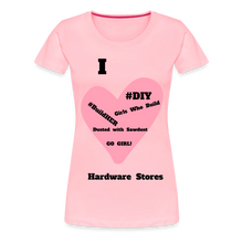 Load image into Gallery viewer, Customize Your Own Sayings.  I Love Hardware Stores Women’s Premium T-Shirt - pink
