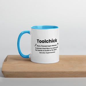 Toolchick Got to Have It Mug with Color Inside.