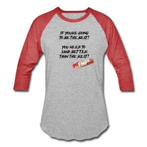 Sanding Quote Unisex Baseball T-Shirt - heather gray/red