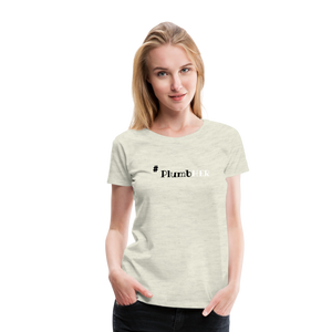 #PlumbHER Women’s Premium T-Shirt - heather oatmeal