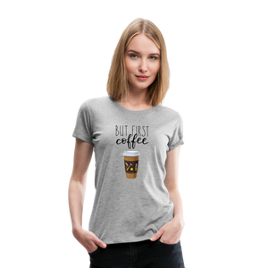 But First Coffee/Crown on the back Women’s Premium T-Shirt - heather gray