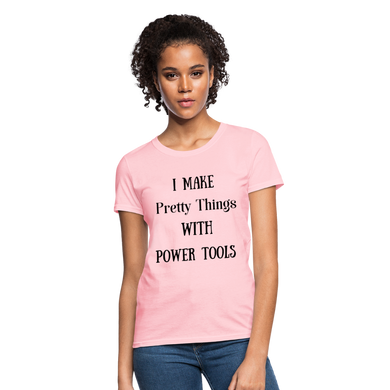 I Make Pretty Things Fruit of the Loom Women's T-Shirt - pink