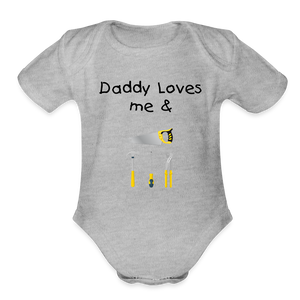 Daddy Loves Me & Tools Organic Short Sleeve Baby Bodysuit - heather grey
